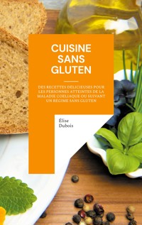 Cuisine sans gluten - Élise Dubois - ebook