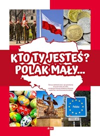 Kto Ty jesteś? Polak mały… - Ogrocka Angelika - książka