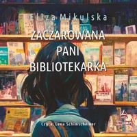 Zaczarowana pani bibliotekarka - Mikulska Eliza - ebook + audiobook + książka