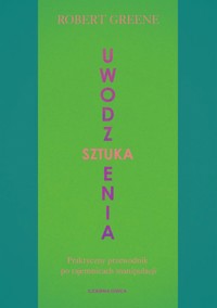 Sztuka uwodzenia - Robert Greene - książka