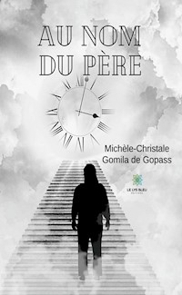 Au nom du père - Michèle-Christale Gomila de Gopass - ebook