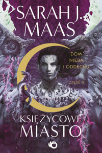 Dom Nieba i Oddechu. Część 2. Cykl Księżycowe Miasto. Tom 2 - Sarah J. Maas - książka
