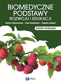 Biomedyczne podstawy rozwoju i edukacji - Woynarowska Barbara,Kowalewska Anna,Izdebski Zbigniew,Woynarowska Magdalena - książka