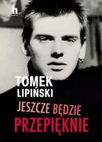 Jeszcze będzie przepięknie - Lipiński Tomek - książka