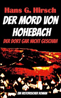 Der Mord von Hohebach - Hans G. Hirsch - ebook