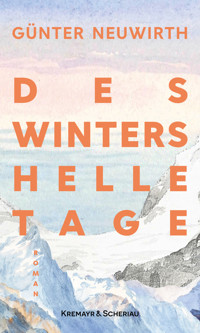 Des Winters helle Tage - Günter Neuwirth - ebook