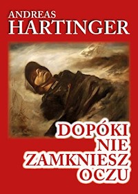 Dopóki nie zamkniesz oczu - Hartinger Andreas - książka