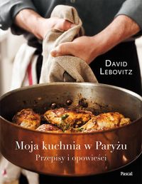 Moja kuchnia w Paryżu - Lebovitz David - książka