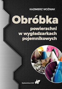 Obróbka powierzchni w wygładzarkach pojemnikowych - Woźniak Kazimierz - książka