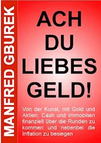 Ach du liebes Geld! - Manfred Gburek - ebook
