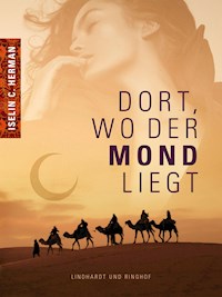 Dort, wo der Mond liegt - Iselin C. Hermann - ebook