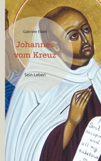 Johannes vom Kreuz - Gabriele Ebert - ebook
