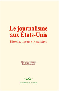 Le journalisme aux États-Unis - Charles de Varigny - ebook
