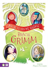 Moje ulubione baśnie Bracia Grimm - Grimm Jakub, Grimm Wilhelm - książka