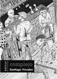Complejo - Santiago Vizcaíno Armijos - ebook