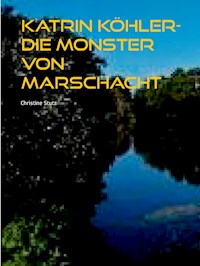 Katrin Köhler - Die Monster von Marschacht - Christine Stutz - ebook