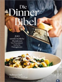 Die Dinner-Bibel - Melissa Clark - ebook