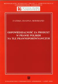 Odpowiedzialność za produkt w prawie polskim na tle prawnoporównawczym - Mohmand Fatima Joanna - książka