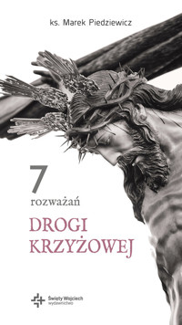 7 Rozważań drogi krzyżowej - Piedziewicz Marek - książka