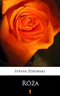 Róża. Dramat niesceniczny - Stefan Żeromski - ebook
