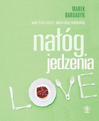 Nałóg jedzenia - Marek Bardadyn - książka