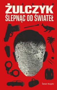 Ślepnąc od świateł - Jakub Żulczyk - ebook + audiobook + książka