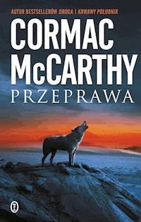 Trylogia Pogranicza. Przeprawa - Cormac McCarthy - ebook