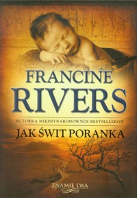 Jak świt poranka - Rivers Francine - książka