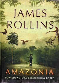 Amazonia - James Rollins - książka