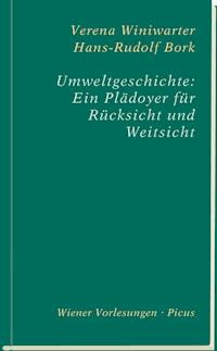 Umweltgeschichte: Ein Plädoyer für Rücksicht und Weitsicht - Hans-Rudolf Bork - ebook