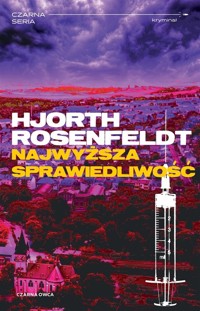 Najwyższa sprawiedliwość. Cykl z Sebastianem Bergmanem. Część 6 - Michael Hjorth, Hans Rosenfeldt - książka