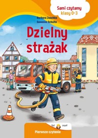Sami czytamy (klasy 0-3) Dzielny strażak - Zoschke Barbara, Schulte Susanne - książka