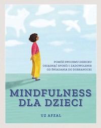Mindfulness dla dzieci - Afzal Uz - książka