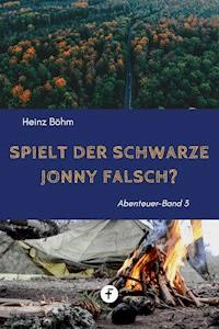 Spielt der schwarze Jonny falsch? - Heinz Böhm - ebook