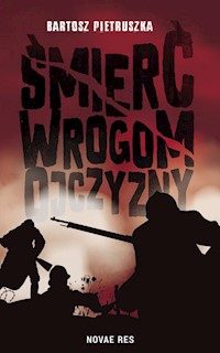 Śmierć wrogom ojczyzny - Bartosz Pietruszka - książka