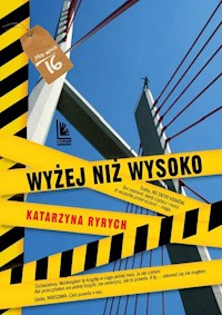 Wyżej niż wysoko - Katarzyna Ryrych - książka