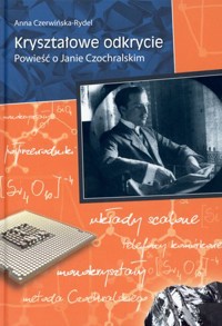 Kryształowe odkrycie. Powieść o Janie Czochralskim - Anna Czerwińska Rydel - audiobook + książka