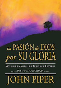 La Pasión de Dios por Su Gloria - Piper John - ebook
