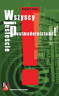 Wszyscy jesteście postmodernistami! - Konrad C. Kęder - ebook
