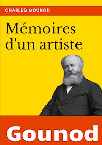Mémoires d'un artiste - Charles Gounod - ebook
