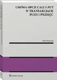 Umowa opcji call i put w transakcjach fuzji i przejęć - Plesiński Piotr - książka