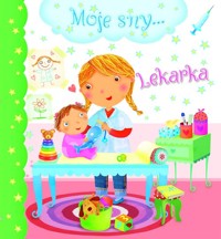 Moje sny… Lekarka - Beaumont Emilie, Belineau Nathalie, Bordini Chiara - książka