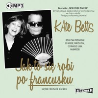 Jak to się robi po francusku - Kate Betts - ebook + audiobook + książka