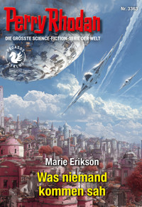 Perry Rhodan 3363: Was niemand kommen sah - Marie Erikson - ebook