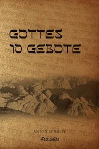 Gottes 10 Gebote - Anton Schulte - ebook