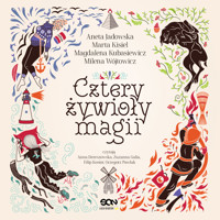 Cztery żywioły magii - Aneta Jadowska, Milena Wójtowicz, Marta Kisiel, Magdalena Kubasiewicz - ebook + audiobook