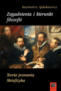 Zagadnienia i kierunki filozofii. Teoria poznania. Metafizyka - Ajdukiewicz Kazimierz - ebook