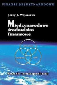 Międzynarodowe środowisko finansowe - Wajszczuk Jerzy J. - książka