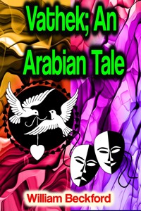 Vathek; An Arabian Tale - William Beckford - ebook