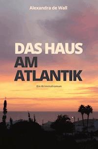 Das Haus am Atlantik - Alexandra de Wall - ebook